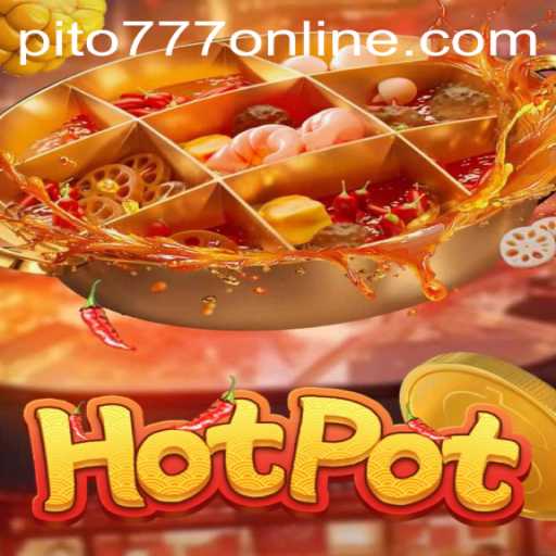 Discover the Excitement of Hotpot with PITO777
